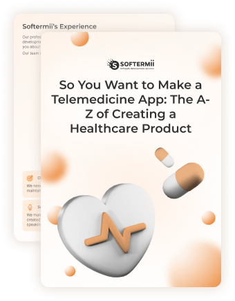 So You Want to Make a Telemedicine App: The A-Z of Creating a Healthcare Product
